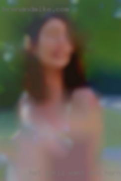 Hot girls want and horny transvestites near Graham.